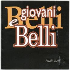 Giovani e Belli mp3 Album by Paolo Belli