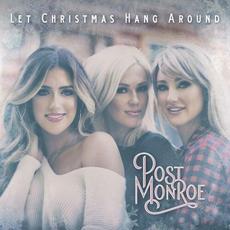 Let Christmas Hang Around mp3 Single by Post Monroe