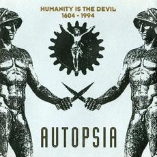 Humanity Is the Devil 1604-1994 mp3 Album by Autopsia