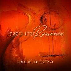 Jazz Guitar Romance mp3 Album by Jack Jezzro