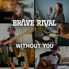 Without You mp3 Single by Brave Rival