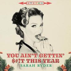 You Ain't Gettin' $#!T This Year mp3 Single by Sarah Ryder