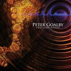 I Will Come Runnin' mp3 Album by Peter Goalby