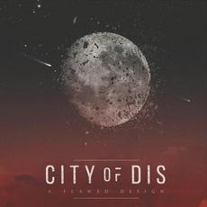 A Flawed Design mp3 Album by City of Dis