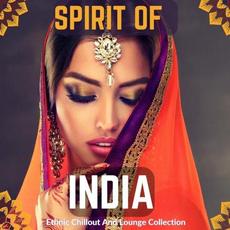 Spirit Of India (Ethnic Chillout And Lounge Collection) mp3 Compilation by Various Artists
