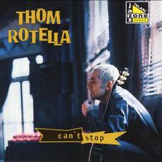 Can't Stop mp3 Album by Thom Rotella