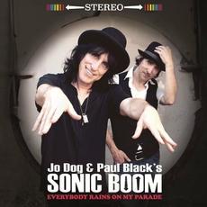 Everybody Rains On My Parade mp3 Album by Jo Dog & Paul Black´s Sonic Boom