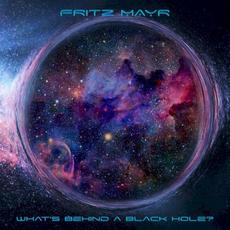 What’s Behind a Black Hole? mp3 Album by Fritz Mayr