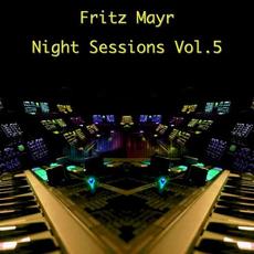 Night Sessions Vol. 5 mp3 Album by Fritz Mayr
