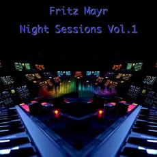 Night Sessions Vol. 1 mp3 Album by Fritz Mayr