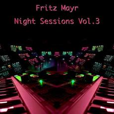 Night Sessions Vol. 3 mp3 Album by Fritz Mayr
