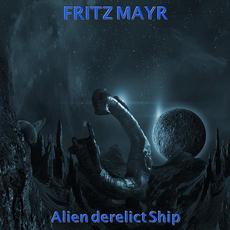 Alien Derelict Ship mp3 Album by Fritz Mayr