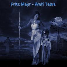 Wolf Tales mp3 Album by Fritz Mayr