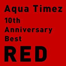 10th Anniversary Best RED mp3 Artist Compilation by Aqua Timez