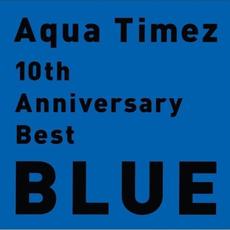 10th Anniversary Best BLUE mp3 Artist Compilation by Aqua Timez