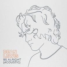 Be Alright (acoustic) mp3 Single by Dean Lewis
