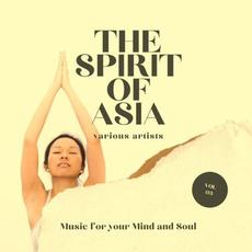 The Spirit Of Asia (Music For Your Mind & Soul), Vol. 3 mp3 Compilation by Various Artists