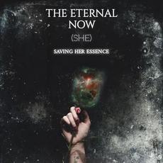 Saving Her Essence (SHE) mp3 Album by THE ETERNAL NOW