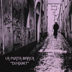 Disquiet mp3 Album by La Punta Bianca