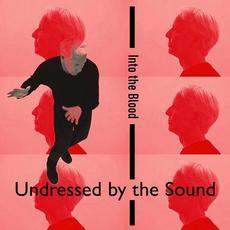 Undressed by the Sound mp3 Single by Into the Blood