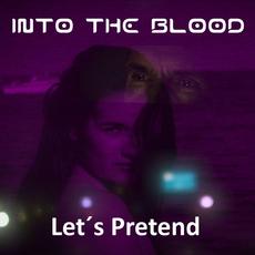Let's Pretend mp3 Single by Into the Blood