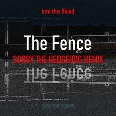 The Fence (Sorry the Hedgehog Remix) mp3 Single by Into the Blood