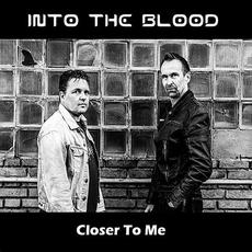 Closer to Me mp3 Single by Into the Blood