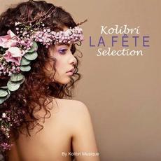 Kolibri - La Fête Selection mp3 Compilation by Various Artists