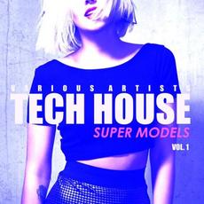 Tech House Super Models, Vol. 1 mp3 Compilation by Various Artists