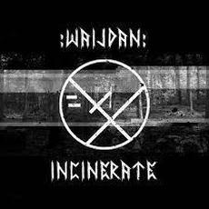 Incinerate mp3 Album by :Waijdan: