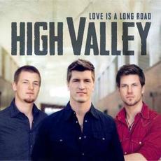 Love Is a Long Road mp3 Album by High Valley