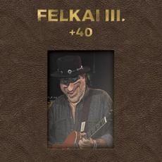 Felkai III. +40 mp3 Album by Felkai Miklós