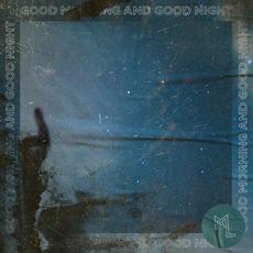 Good Morning And Good Night mp3 Album by Matt Large