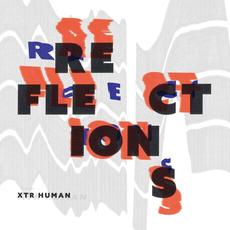 Reflections mp3 Album by XTR Human