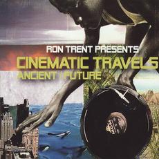 Ron Trent Presents Cinematic Travels: Ancient / Future mp3 Album by Ron Trent
