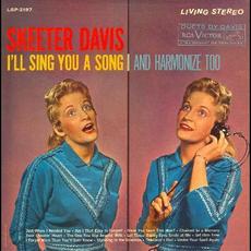 I'll Sing You a Song and Harmonize Too mp3 Album by Skeeter Davis