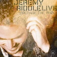 Prepare the Way mp3 Live by Jeremy Riddle