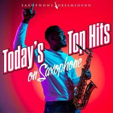 Today's Top Hits on Saxophone mp3 Album by Saxophone Dreamsound
