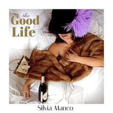 The Good Life mp3 Album by Silvia Manco
