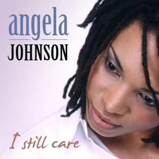I Still Care mp3 Album by Angela Johnson