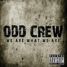 We Are What We Are mp3 Album by Odd Crew