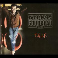 T.G.I.F. mp3 Album by Mike Goudreau Band
