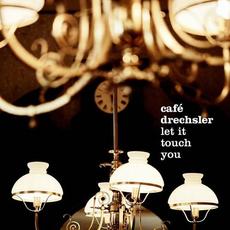 Let It Touch You mp3 Album by Café Drechsler