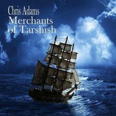 Merchants Of Tarshish mp3 Album by Chris Adams