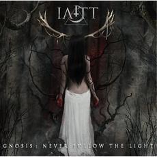 Gnosis: Never Follow the Light mp3 Album by IATT