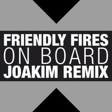 On Board mp3 Remix by Friendly Fires