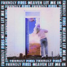 Heaven Let Me In mp3 Single by Friendly Fires