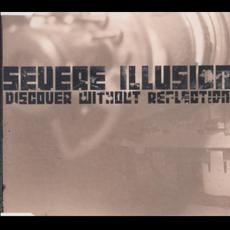 Discover Without Reflection mp3 Album by Severe Illusion