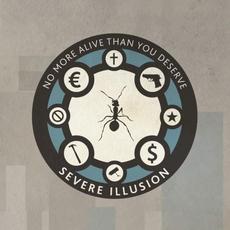 No More Alive Than You Deserve mp3 Album by Severe Illusion