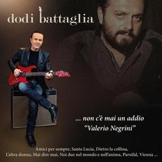 Non c'è mai un addio, Valerio Negrini mp3 Album by Dodi Battaglia